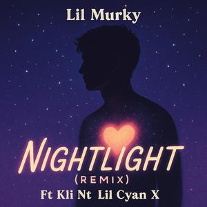Nightlight (feat. Kli Nt & Lil Cyan X) (Remix)