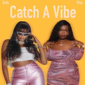 Catch A Vibe (feat. Sefa)