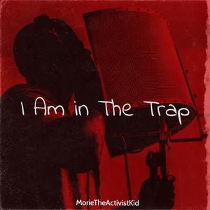 I Am in The Trap (Explicit)