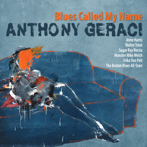 The Blues Called My Name(feat. Sugar Ray Norcia & Monster Mike Welch)
