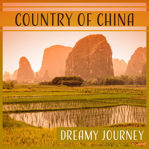 Country of China: Dreamy Journey – Oriental Music, Asian Ambient, Mindfulness Yoga, Holiday at Beijing