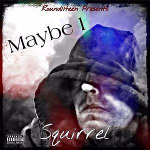 Maybe I (feat. Fatal Ninez) [Explicit]