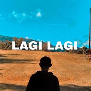 Lagi Lagi (Explicit)