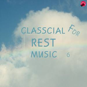 Classical Music For Rest 6 - Plaisir D`Amour