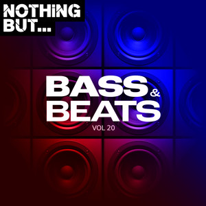 Nothing But... Bass & Beats, Vol. 20 (Explicit)