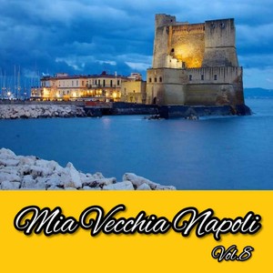 Mia Vecchia Napoli Vol. 8