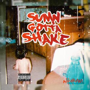 Sumn Gotta Shake (Explicit)