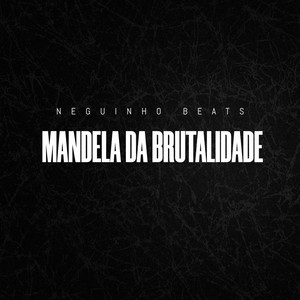 Mandela da Brutalidade (Explicit)