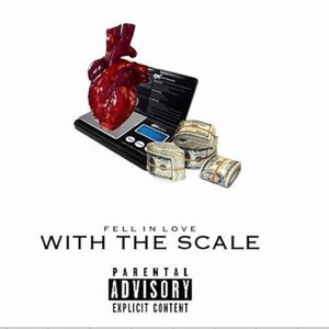 Fell In Love With The Scale (Explicit)