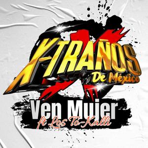 Ven Mujer (feat. X-Traños De México)