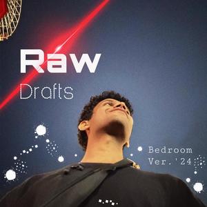 Raw Drafts (Prelude-2025)