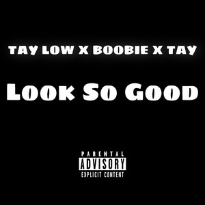 Look So Good (Explicit)