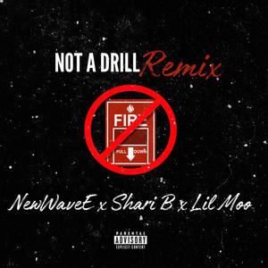 Not a drill (remix) [Explicit]