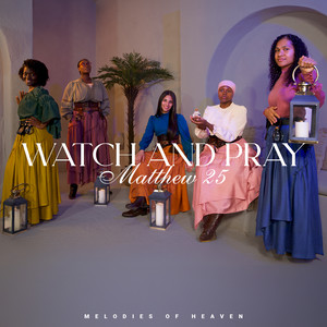 Watch And Pray - Matthew 25