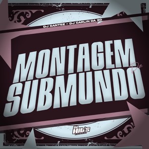 Montagem da Submundo (Explicit)