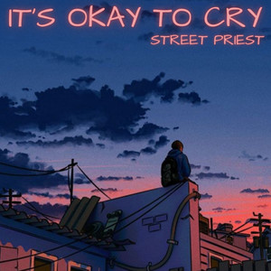 IT'S OKAY TO CRY