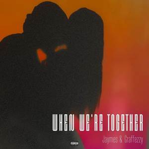 When We're Together (Explicit)