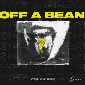 Off a Bean (Explicit)