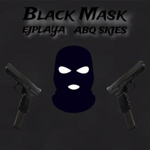 Black Mask (feat. ABQ Skies) (Explicit)