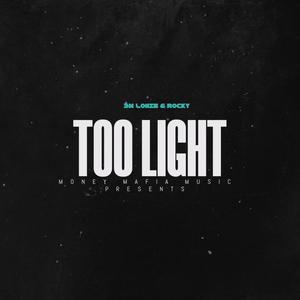 Too Light (feat. Dirty Rockkk) [Explicit]