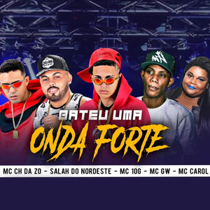 Bateu uma Onda Forte(feat. Mc Gw & Mc Carol) (Explicit)