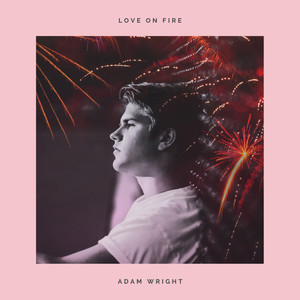 Love On Fire (Explicit)