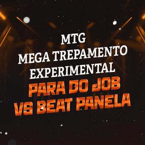 MTG - MEGA TREPAMENTO EXPERIMENTAL PARA DO JOB VS BEAT PANELA (feat. DJ XEXEU|Explicit)
