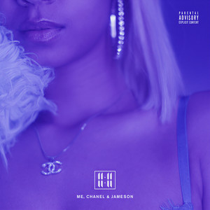 Me, Chanel & Jameson (Explicit)