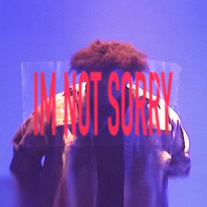 I'm Not Sorry [Intro] (Explicit)