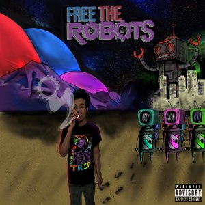 Free The Robots (Explicit)