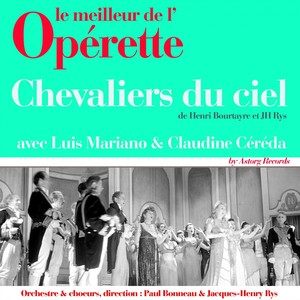 Chevaliers du ciel (Le meilleur de l'opérette)