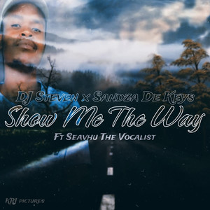 Show Me The Way (feat Sandza De keys, Seavhu The Vocalist