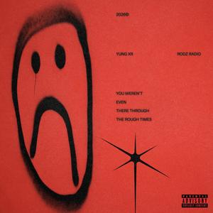 The Rough Times (feat. Yung XR) (Explicit)