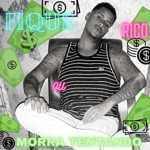 Fique Rico ou Morra Tentando (Explicit)