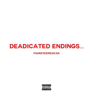 DEADICATED ENDINGS (Explicit)