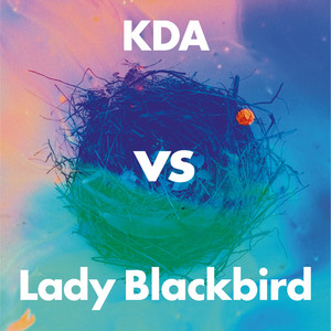 Collage(KDA vs Lady Blackbird) (Banger Dub Edit)