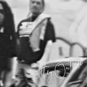 They Outside (feat. TUCHPAPE) (Explicit)