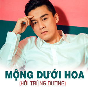 Mộng Dưới Hoa (Hội Trùng Dương)