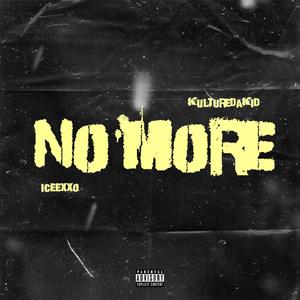 No More (feat. KULTURE DA KID) [Explicit]