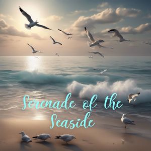 Serenade of the Seaside (Tranquil Waves, Seagull Melodies, and Harp Harmony)