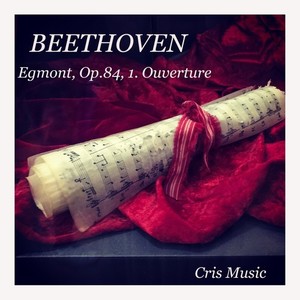 Beethoven: Egmont, Op.84: Ouverture