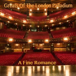 Greats Of The London Palladium - A Fine Romance