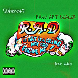 R.A.D (Raw Art Dealer) (feat. kid100) [Explicit]