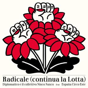Radicale (continua la lotta) (feat. España Circo Este)