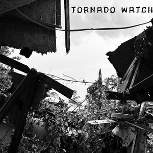 Tornado Watch (Explicit)