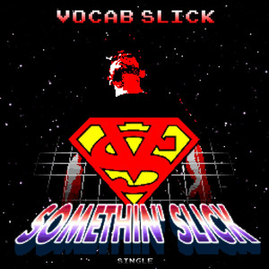 Somethin' Slick (feat. Kye The Guy) [Explicit]