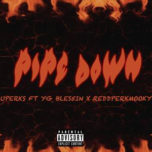 Pipe Down (Explicit)