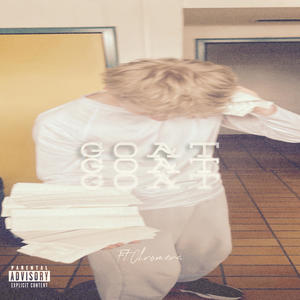 GOAT (feat. Chrom3ra) (Explicit)