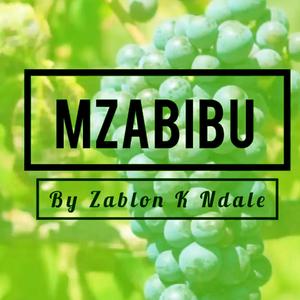 Mimi Ni Mzabibu by Zabron K Ndale (feat. Zabron Ndale)