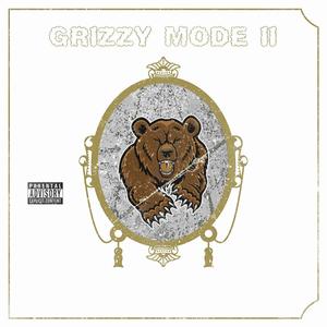 GRIZZY MODE II (Explicit)